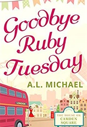 Goodbye Ruby Tuesday (A L Michaels)