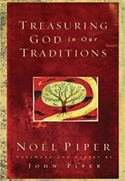 Treasuring God in Our Traditions (Noel Piper)