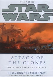 The Art of Star Wars: Episode II - Attack of the Clones (Mark Cotta Vaz)