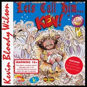 Kevin Bloody Wilson – Let's Call Him Kev