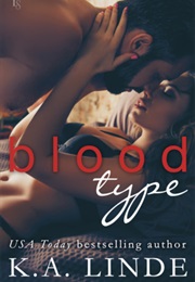 Blood Type (Blood Type, #1) (K a Linde)