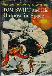 Tom Swift and His Outpost in Space