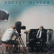 Secret Oyster - Straight to the Krankenhaus