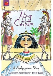 Antony and Cleopatra (Andrew Matthews and Tony Ross)