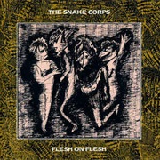 The Snake Corps- Flesh on Flesh
