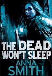 The Dead Won't Sleep (Anna Smith)