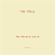 The Field - Over the Ice