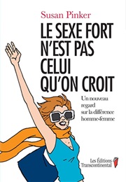 Le Sexe Fort N'est Pas Celui Qu'on Croit (Susan Pinker)
