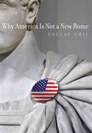 Why America Is Not a New Rome (Vaclav Smil)