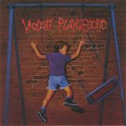 Violent Playground - Thrashin Blues