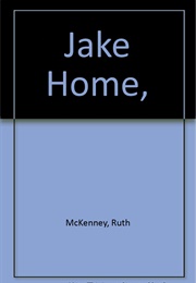 Jake Home (Ruth McKenney)