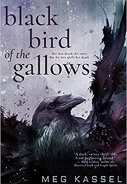 Black Bird of the Gallows (Meg Kassel)