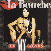 La Bouche - Be My Lover (1995)