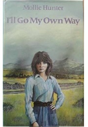 I'll Go My Own Way (Mollie Hunter)