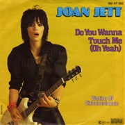 Do You Wanna Touch Me - Joan Jett & the Blackhearts