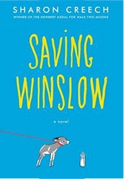 Saving Winslow (Sharon Creech)