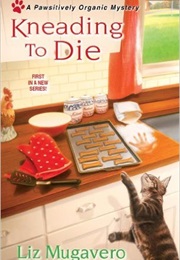Kneading to Die (Liz Mugavero)