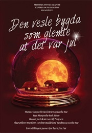 Den Vesle Bygda Som Glømte at Det Var Jul (Alf Prøysen)