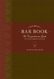 The Ultimate Bar Book: The Comprehensive Guide to Over 1,000 Cocktails (Mittie Hellmich)