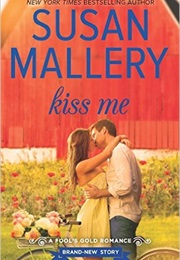 Kiss Me (Susan Mallery)