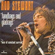 Handbags and Gladrags,Sung by Rod Stewart