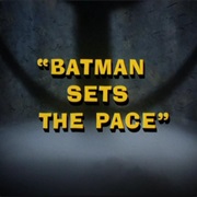 Batman Sets the Pace