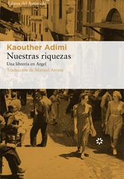 Nuestras Riquezas. Una Librería En Argel (Kaouther Adimi)