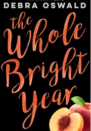 The Whole Bright Year (Debra Oswald)