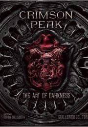 Crimson Peak: The Art of Darkness (Mark Salisbury)