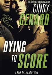 Dying to Score (Cindy Gerard)