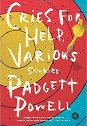 Cries for Help, Various (Padgett Powell)