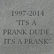 It's Just a Prank