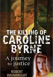 The Killing of Caroline Byrne (Robert Wainwright)