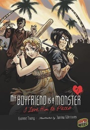 I Love Him to Pieces (My Boyfriend Is a Monster #1) (Evonne Tsang)