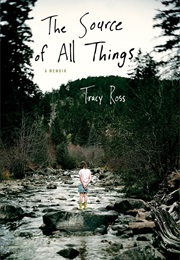 The Source of All Things (Tracy Ross)