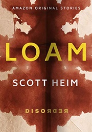 Loam (Disorder Collection) (Scott Heim)