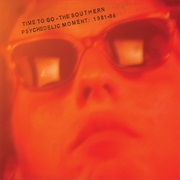 Various Artists - Time to Go: The Southern Psychedelic Moment - 1981-1986