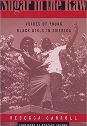 Sugar in the Raw: Voices of Young Black Girls in America (Rebecca Carroll)
