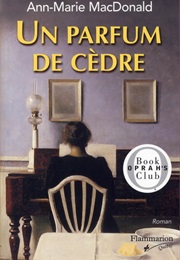 Un Parfum De Cèdre (Ann-Marie MacDonald)