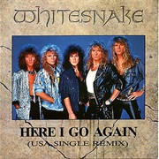 Here I Go Again by Whitesnake