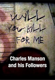 Will You Kill for Me? Charles Manson and His Followers (2008)
