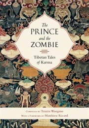 The Prince and the Zombie: Tibetan Tales of Karma (Wangmo Tenzin)