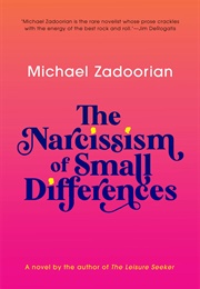 The Narcissism of Small Differences (Michael Zadoorian)