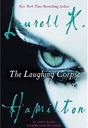 The Laughing Corpse (Laurell K. Hamilton)