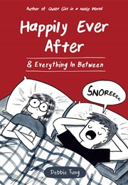 Happily Ever After &amp; Everything in Between (Debbie Tung)