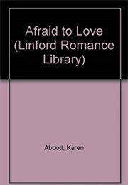 Afraid to Love (Karen Abbott)