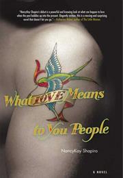 What Love Means to You People by Nancykay Shapiro