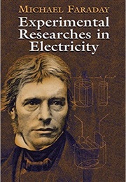 Experimental Researches in Electricity (Michael Faraday)