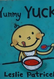 Yummy Yucky (Leslie Patricelli)