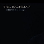 Tal Bachman - She&#39;s So High